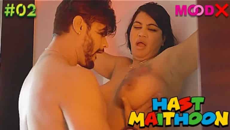 Hast Maithoon S01E02 2023 Hindi Hot Short Film Moodx 