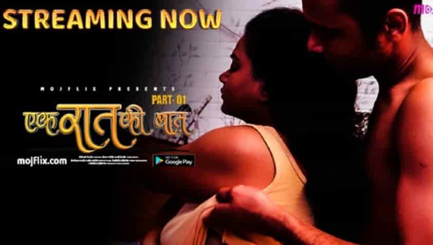 Ek Raat Ki Baat 2023 Hindi Hot Short Film Mojflix 
