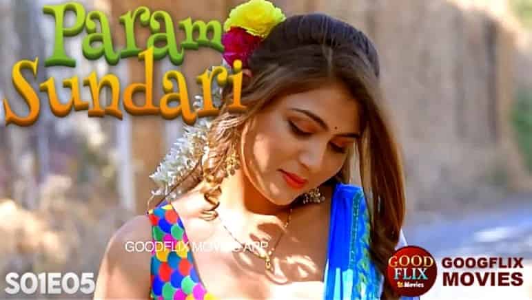 Param Sundari S01E05 2023 Hindi Hot Web Series GoodFlixMovies 