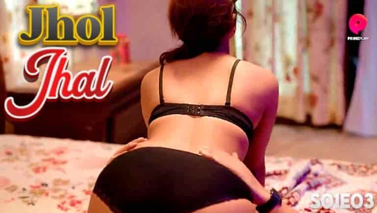 Jhol Jhal S01E03 2024 Hindi Hot Web Series PrimePlay 