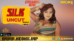 Silk 2023 UNCUT Hindi Short Film – Neonx 