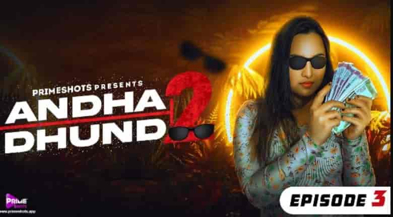 Andha Dhundh S02E03 2023 Hindi Hot Web Series PrimeShots 