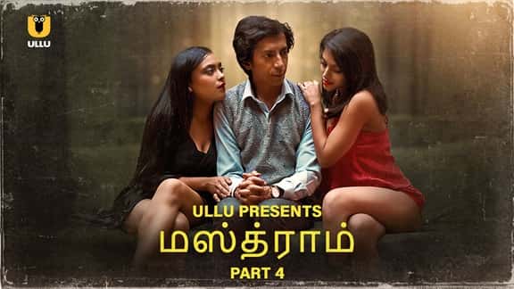 Mastram Part 4 (2024) Ullu Free Original HDRip Tamil Full Movie Watch Online Free 